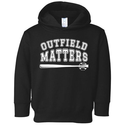 Outfield Matters Baseball Funny Toddler Hoodie