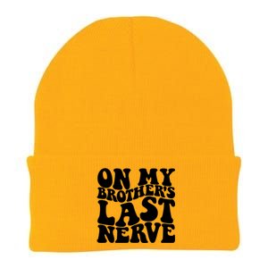 On My BrotherS Last Nerve Funny S Sister Great Gift Knit Cap Winter Beanie