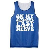 On My BrotherS Last Nerve Funny S Sister Great Gift Mesh Reversible Basketball Jersey Tank