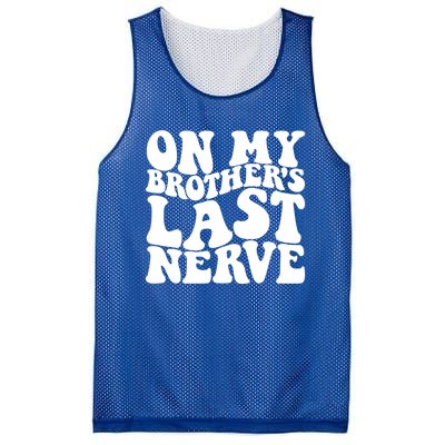 On My BrotherS Last Nerve Funny S Sister Great Gift Mesh Reversible Basketball Jersey Tank