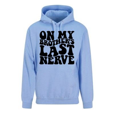 On My BrotherS Last Nerve Funny S Sister Great Gift Unisex Surf Hoodie