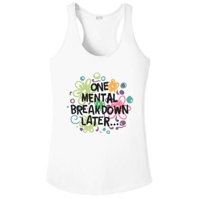 One Mental Breakdown Later Ladies PosiCharge Competitor Racerback Tank