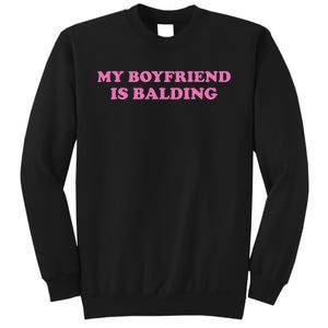 Ohkay My Boyfriend Is Balding Sweatshirt