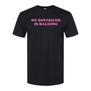 Ohkay My Boyfriend Is Balding Softstyle CVC T-Shirt