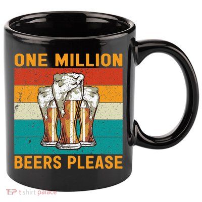 One Million Beers Please 11oz C Handle Ceramic Mug