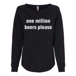 One Million Beers Please Womens California Wash Sweatshirt