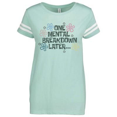 One Mental Breakdown Later Enza Ladies Jersey Football T-Shirt