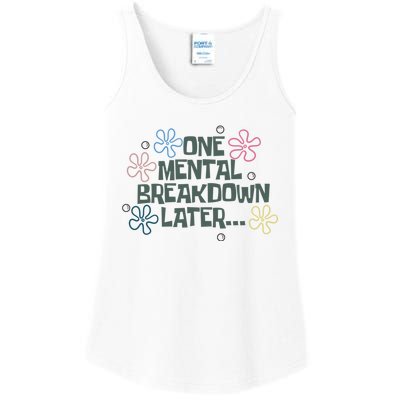 One Mental Breakdown Later Ladies Essential Tank