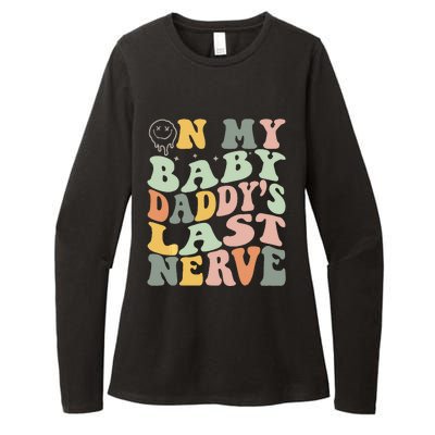 On My Baby Daddy's Last Nerve Fathers' Day Womens CVC Long Sleeve Shirt