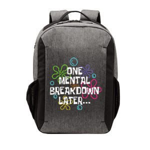 One Mental Breakdown Later Vector Backpack