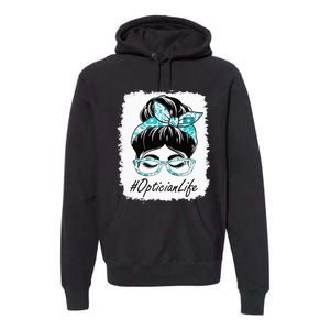 Optician Messy Bun Bleached Appreciation World Health Day Premium Hoodie