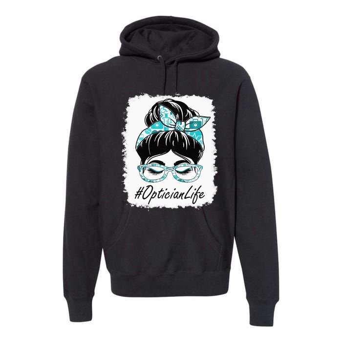 Optician Messy Bun Bleached Appreciation World Health Day Premium Hoodie