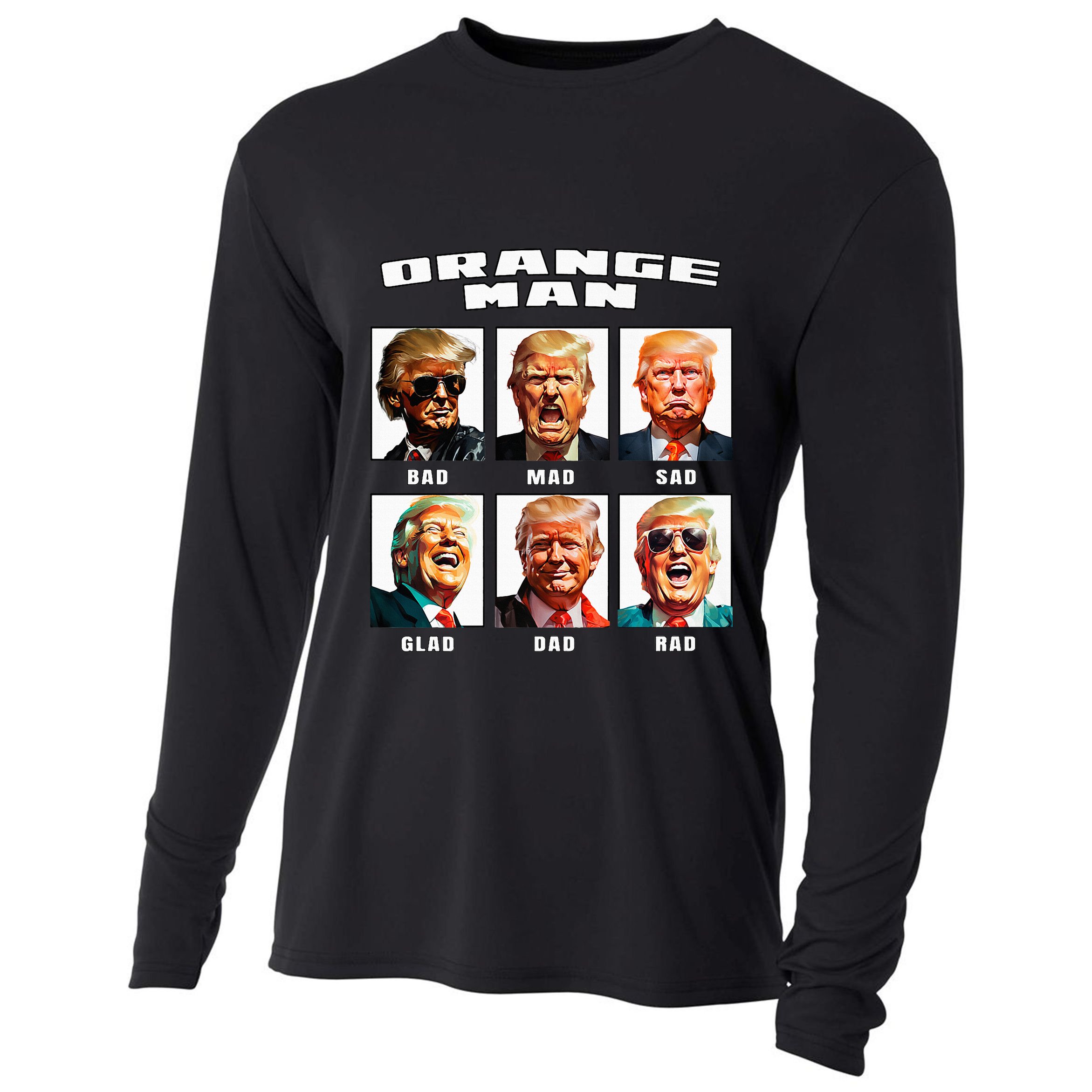 Orange Man Bad The Many Faces of Donald Trump Cooling Performance Long Sleeve Crew