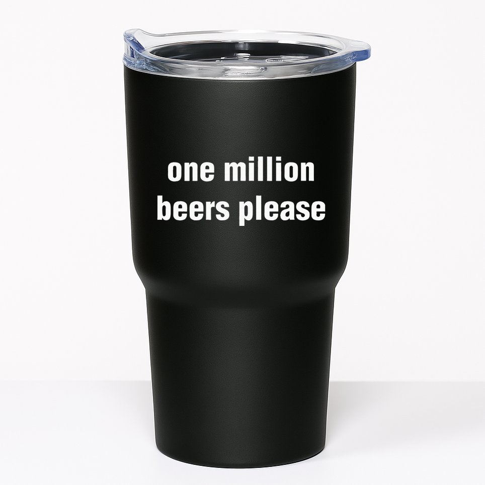 One Million Beers Please Tumbler