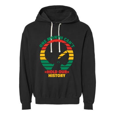 One Month CanT Hold Our History Garment-Dyed Fleece Hoodie