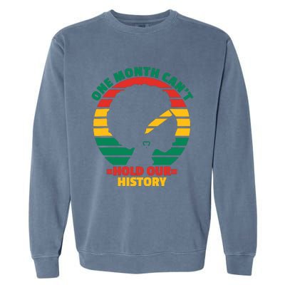 One Month CanT Hold Our History Garment-Dyed Sweatshirt