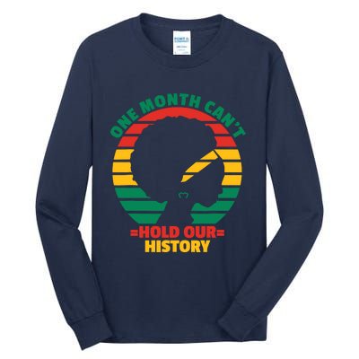 One Month CanT Hold Our History Tall Long Sleeve T-Shirt