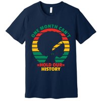 One Month CanT Hold Our History Premium T-Shirt