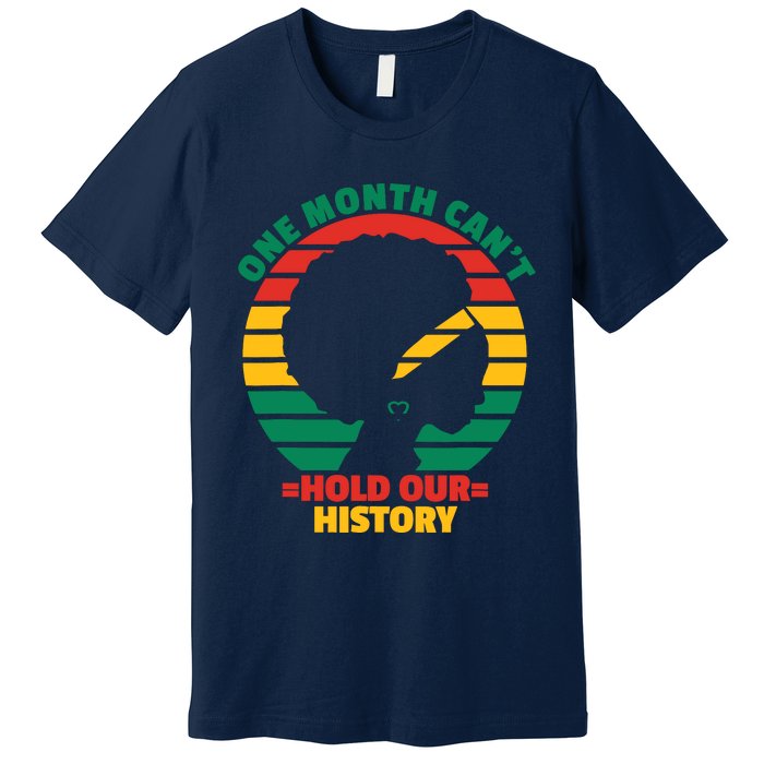 One Month CanT Hold Our History Premium T-Shirt