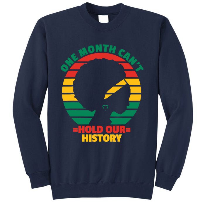 One Month CanT Hold Our History Tall Sweatshirt