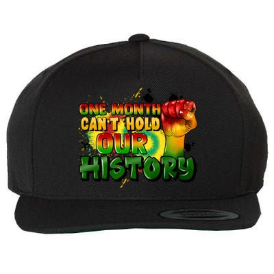 One Month Can't Hold Our History Juneteenth Wool Snapback Cap