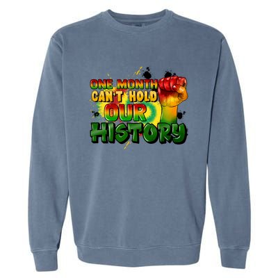 One Month Can't Hold Our History Juneteenth Garment-Dyed Sweatshirt