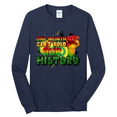 One Month Can't Hold Our History Juneteenth Tall Long Sleeve T-Shirt