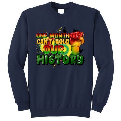 One Month Can't Hold Our History Juneteenth Tall Sweatshirt