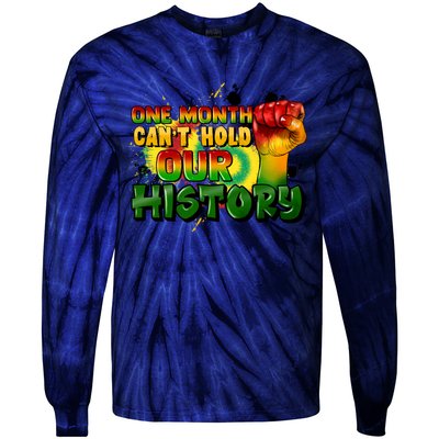 One Month Can't Hold Our History Juneteenth Tie-Dye Long Sleeve Shirt