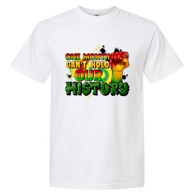 One Month Can't Hold Our History Juneteenth Garment-Dyed Heavyweight T-Shirt