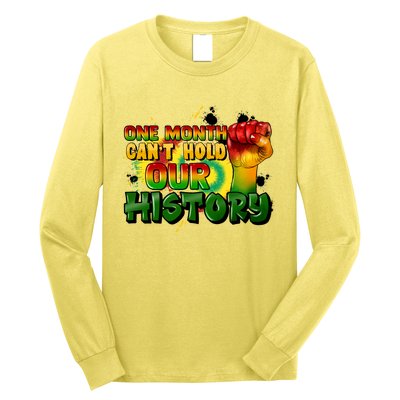 One Month Can't Hold Our History Juneteenth Long Sleeve Shirt