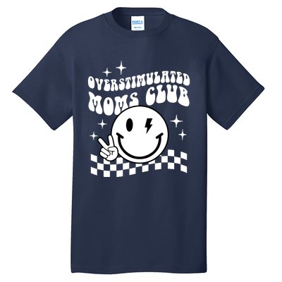 Overstimulated Moms Club Boho Smiley Mother Day Tall T-Shirt