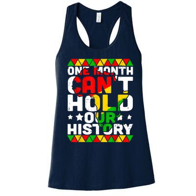 One Month Can't Hold Our History African Black History Month Women's Racerback Tank