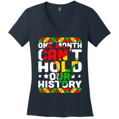 One Month Can't Hold Our History African Black History Month Women's V-Neck T-Shirt