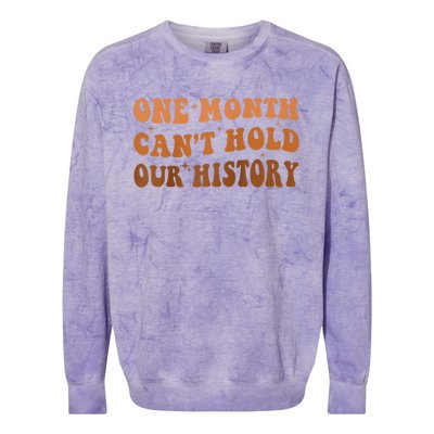 One Month Can't Hold Our History African Black History Month Colorblast Crewneck Sweatshirt