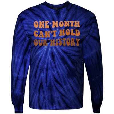 One Month Can't Hold Our History African Black History Month Tie-Dye Long Sleeve Shirt