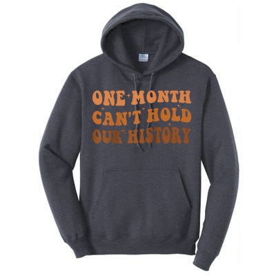 One Month Can't Hold Our History African Black History Month Tall Hoodie