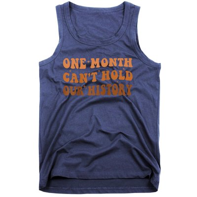 One Month Can't Hold Our History African Black History Month Tank Top