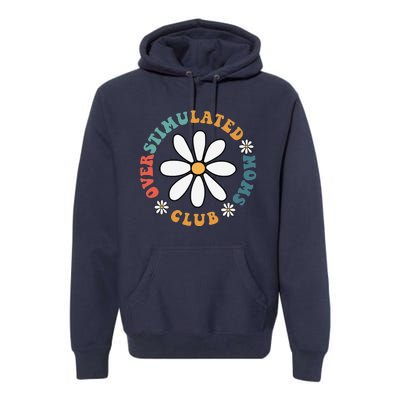 Overstimulated Moms Club Groovy Funny Trendy Words On Back Premium Hoodie