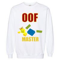 Oof Master Computer Video Game Funny Noob Gamer Great Gift Garment-Dyed Sweatshirt