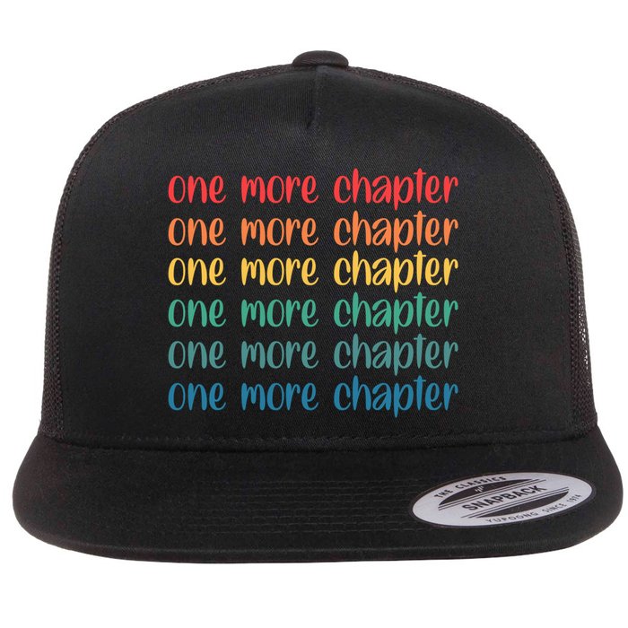 One More Chapter Funny Book Lover Bookworm Nerd Love Reading Funny Gift Flatbill Hat
