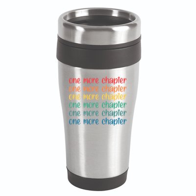 One More Chapter Funny Book Lover Bookworm Nerd Love Reading Funny Gift 16oz Travel Tumbler