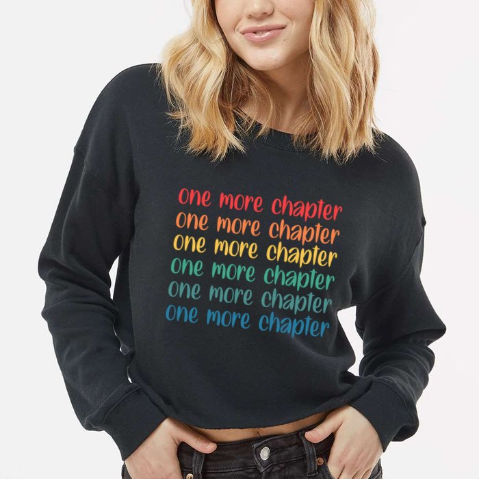 One More Chapter Funny Book Lover Bookworm Nerd Love Reading Funny Gift Cropped Pullover Crew