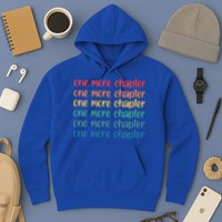 One More Chapter Funny Book Lover Bookworm Nerd Love Reading Funny Gift Hoodie
