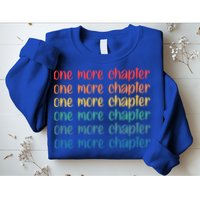 One More Chapter Funny Book Lover Bookworm Nerd Love Reading Funny Gift Sweatshirt