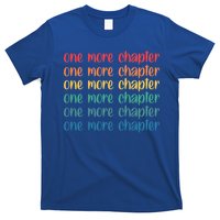 One More Chapter Funny Book Lover Bookworm Nerd Love Reading Funny Gift T-Shirt