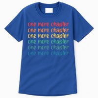 One More Chapter Funny Book Lover Bookworm Nerd Love Reading Funny Gift Tall T-Shirt