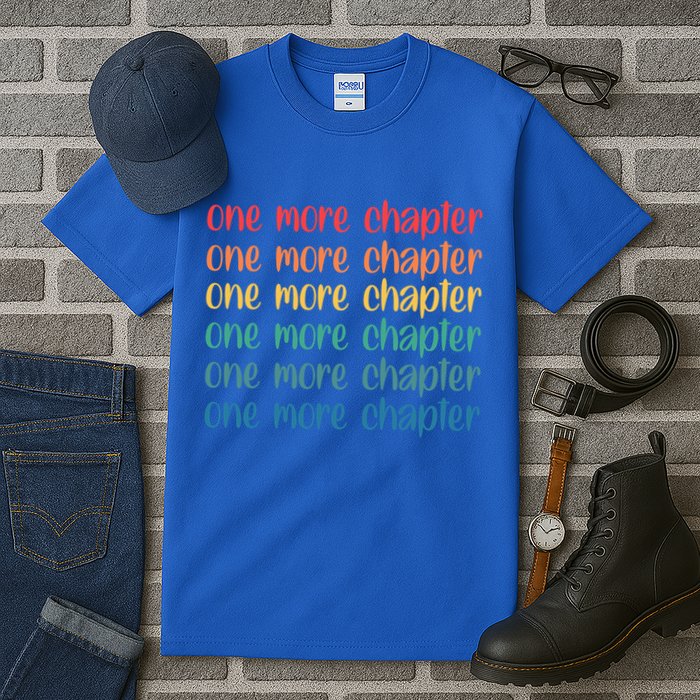 One More Chapter Funny Book Lover Bookworm Nerd Love Reading Funny Gift Tall T-Shirt