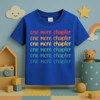 One More Chapter Funny Book Lover Bookworm Nerd Love Reading Funny Gift Toddler T-Shirt