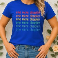One More Chapter Funny Book Lover Bookworm Nerd Love Reading Funny Gift Womens T-Shirt